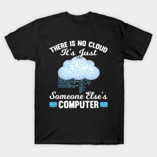 Data Not In Cloud On Else's Computer T-Shirt